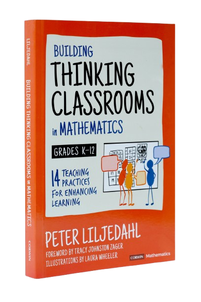 Building Thinking Classrooms in Mathematics, Grades K-12: 14 Teaching Practices for Enhancing Learning